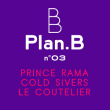 Concert Plan.B n°03: PRINCE RAMA + COLD SILVERS & LE COUTELIER à TOULOUSE @ Bakélite - Billets & Places