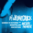 Concert H JEUNECRACK à Montpellier @ Le Rockstore - Billets & Places