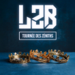 Concert L2B &agrave; LILLE @ Z&eacute;nith de Lille - Billets & Places