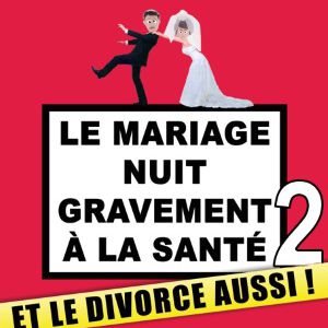 Le Mariage Nuit Gravement À La Santé Et Le Divorce Aussi Le Mariage Nuit Gravement À La Santé Et Le Divorce Aussi