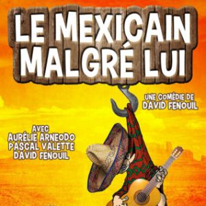 Le Mexicain Malgré Lui Le Mexicain Malgré Lui