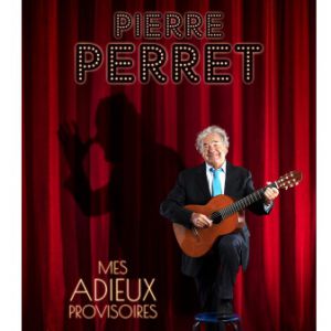 Pierre Perret « Mes Adieux Provisoires » Pierre Perret « Mes Adieux Provisoires »