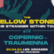 Concert The Yellow Stones x Copernic x Traumenna à AIX-EN-PROVENCE @ Les Arcades - Billets & Places