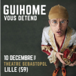 Spectacle GUIHOME VOUS DETEND &agrave; LILLE @ Th&eacute;&acirc;tre S&eacute;bastopol - Billets & Places