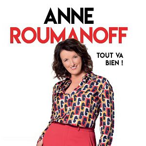 Anne Roumanoff "Tout Va Bien !". Anne Roumanoff "Tout Va Bien !".
