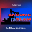 Concert SUMMER BIKINI - PLEIN PHARE w/ Ansome, Slam à RAMONVILLE @ LE BIKINI - Billets & Places