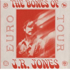THE BONES OF J.R. JONES
