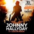 Concert JOHNNY HALLYDAY BY LOLITA ROCK à Arue @ LE TAHITI by Pearl Resorts - Billets & Places