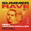 Concert SUMMER RAVE: JULIAN MULLER/ MRD/ DANKE AL/ 50CL CREW