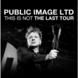 Concert PUBLIC IMAGE LTD - This is not the last tour
