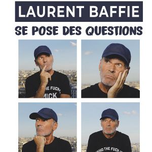 Laurent Baffie Se Pose Des Questions