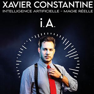Xavier Constantine - Intelligence Artificielle - Magie Réelle