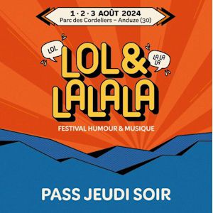 Pass Jeudi : Festival Lol&Lalala