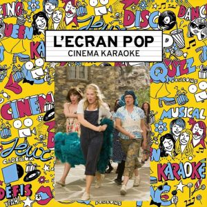 L'Ecran Pop Cinéma-Karaoké MAMMA MIA !