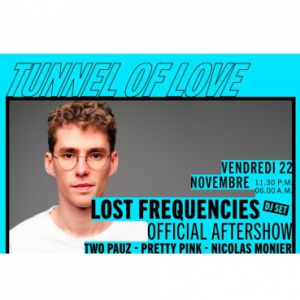 Tunnel Of Love : Lost Frequencies (Dj Set) - Official Aftershow Tunnel Of Love : Lost Frequencies (Dj Set) - Official Aftershow