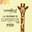 Concert La Croisière Safari de Superpoze (Live) à PARIS @ Safari Boat - Quai St Bernard - Billets & Places