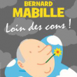 Spectacle BERNARD MABILLE - LOIN DES CONS à PAMIERS @ Salle du Jeu du Mail - Billets & Places