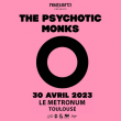 Concert THE PSYCHOTIC MONKS à TOULOUSE @ LE METRONUM - Billets & Places