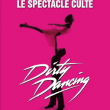 Spectacle DIRTY DANCING &agrave; Maxeville @ Zenith de Nancy - Billets & Places