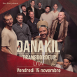 Concert DANAKIL à Villeurbanne @ TRANSBORDEUR - Billets & Places