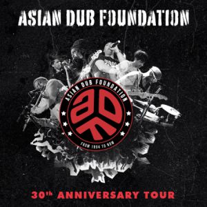 Asian Dub Foundation "30Th Anniversary Tour" + Spoink