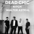 Concert DEAD CHIC + Kitch + Walter Astral à LONS LE SAUNIER @ LE BOEUF SUR LE TOIT - Billets & Places