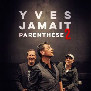 Yves Jamait « Parenthese 2 » Yves Jamait « Parenthese 2 »