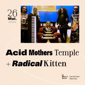 Acid Mothers Temple + Radical Kitten