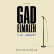 Spectacle GAD ELMALEH