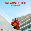 Concert SYLVAIN DUTHU à TOULOUSE @ La Cabane - Billets & Places