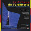 LA CABANE DE L'ARCHITECTE - LA MAIN TENDUE DE LE CORBUSIER