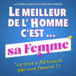 Théâtre LE MEILLEUR DE L'HOMME C'EST... SA FEMME à Illkirch Graffenstaden @ L'Illiade - Billets & Places