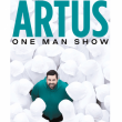 Spectacle ARTUS " One Man Show"