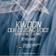 Concert KWOON + OUR CEASING VOICE + MAN IS NOT A BIRD à Paris @ Divan du Monde - Billets & Places