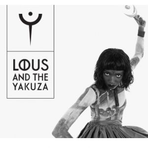 Lous And The Yakuza Lous And The Yakuza