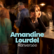 Spectacle AMANDINE LOURDEL &agrave; LILLE @ Th&eacute;&acirc;tre S&eacute;bastopol - Billets & Places