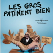 Spectacle LES GROS PATINENT BIEN