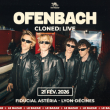 Concert OFENBACH : CLONED [LIVE]