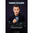 Spectacle FABIEN OLICARD - "ALBERT" &agrave; AIX LES BAINS @ THEATRE DU CASINO - Billets & Places