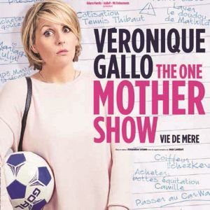Vero Gallo - The One Mother Show Vero Gallo - The One Mother Show