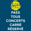 Carte PASS TOUS CONCERTS - CARRE RESERVE &agrave; ARLES @ Les Suds &agrave; Arles - Multi - Billets & Places