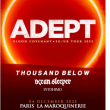 Concert ADEPT + THOUSAND BELOW + OCEAN SLEEPER + INTOHIMO
