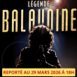 Concert L&Eacute;GENDE BALAVOINE &agrave; Bourg en Bresse @ AINTEREXPO - EKINOX - Billets & Places