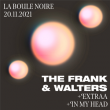 Concert THE FRANK & WALTERS + EXTRAA + IN MY HEAD à PARIS @ La Boule Noire - Billets & Places