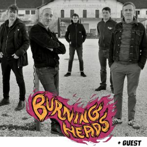 Burning Heads + Guest