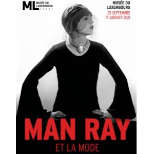 Visite Guidée Expo Man Ray Et La Mode, Au Musée Du Luxembourg Visite Guidée Expo Man Ray Et La Mode, Au Musée Du Luxembourg