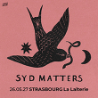 Concert SYD MATTERS &agrave; Strasbourg @ La Laiterie - Grande Salle - Billets & Places