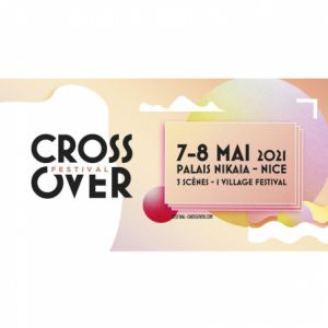 Crossover Festival 2021 - Samedi 08 Mai Crossover Festival 2021 - Samedi 08 Mai