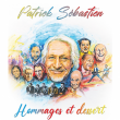 Spectacle Patrick Sébastien - "Hommages & Dessert"