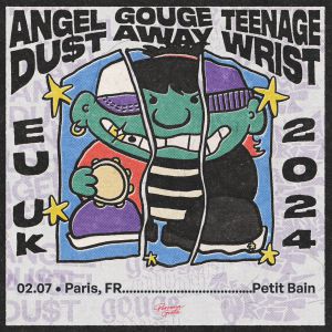 Angel Du$T, Gouge Away, Teenage Wrist
